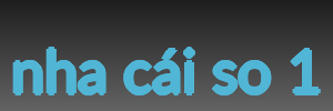 nha cái so 1